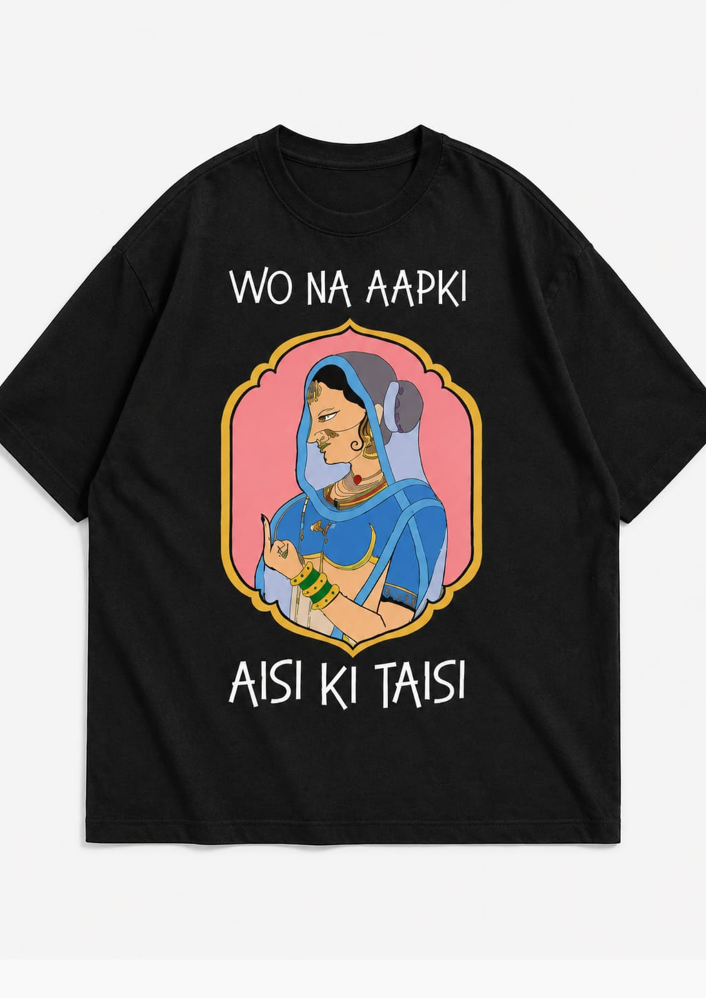Aisi ki taisi Oversized tee
